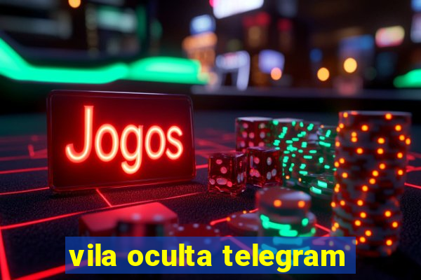 vila oculta telegram